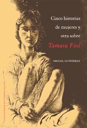 CINCO HISTORIAS DE MUJERES Y OTRA SOBRE TAMARA FIOL